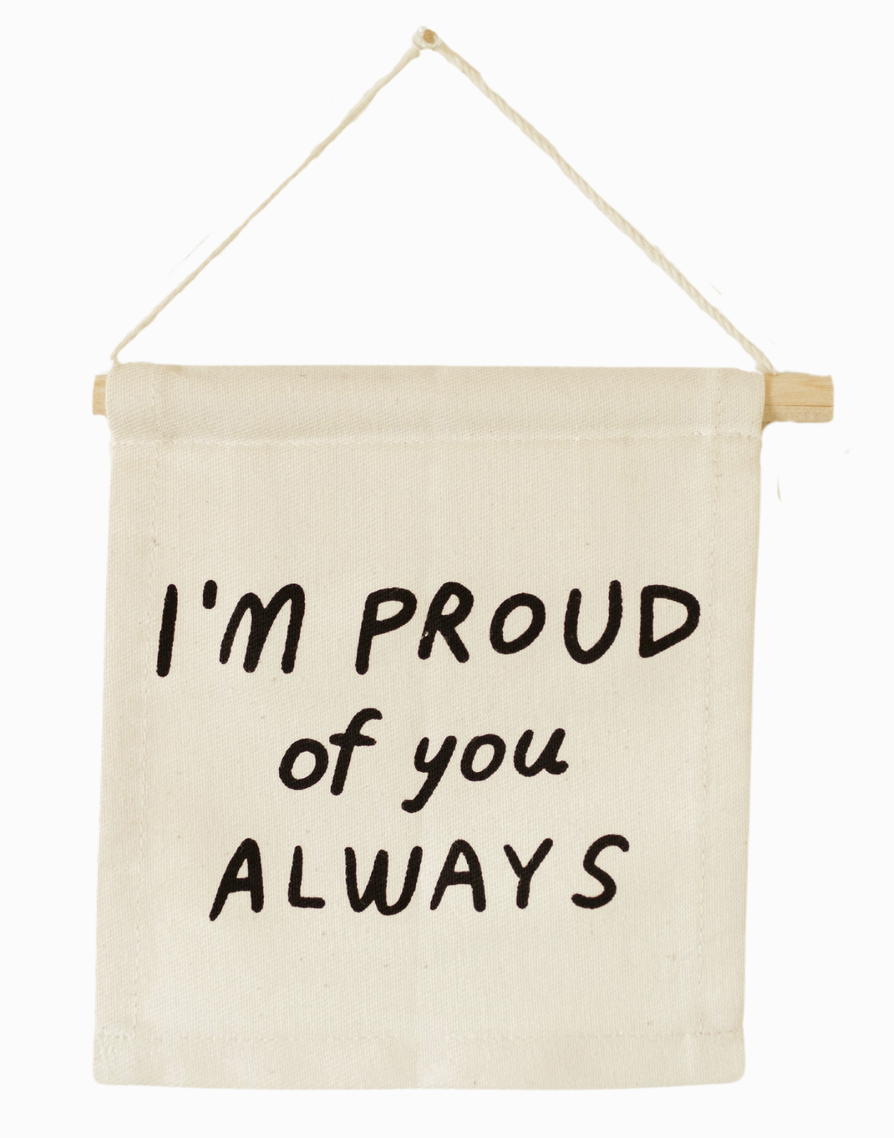 I'm Proud of You Hang Sign